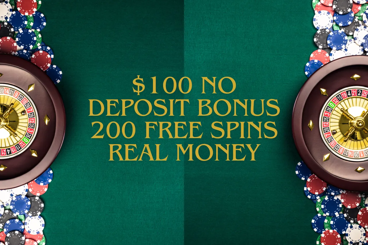 $100 No Deposit Bonus 200 Free Spins Real Money